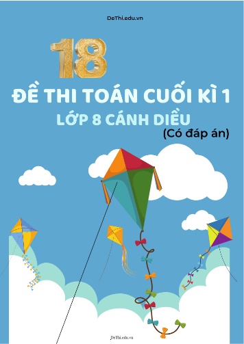 Bộ 18 Đề thi Toán cuối kì 1 Lớp 8 Cánh diều (Có đáp án)
